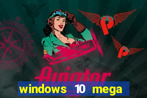 windows 10 mega lite download